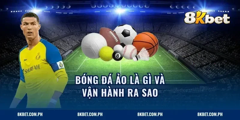 Bóng đá ảo là gì và vận hành ra sao