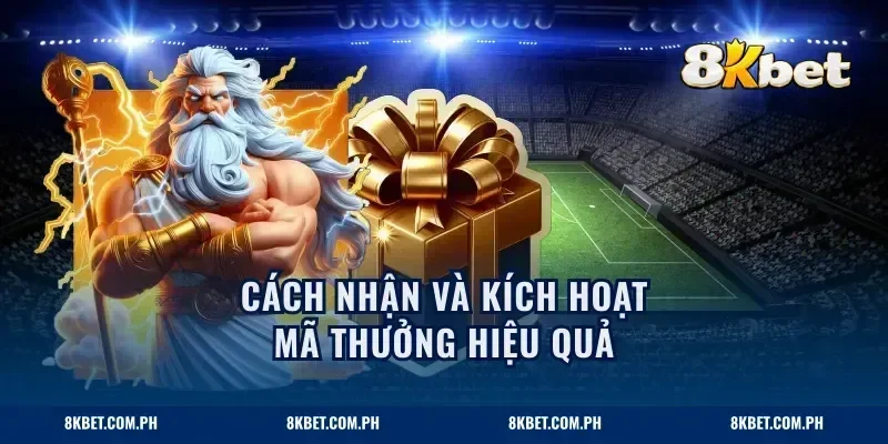 Cách nhận và kích hoạt mã thưởng hiệu quả