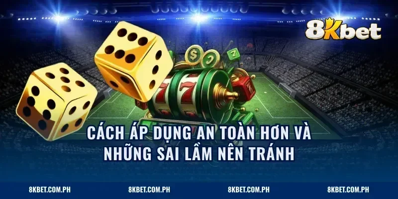 Cách áp dụng an toàn hơn và những sai lầm nên tránh