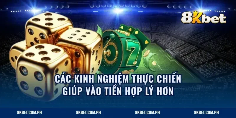 Các kinh nghiệm thực chiến giúp vào tiền hợp lý hơn